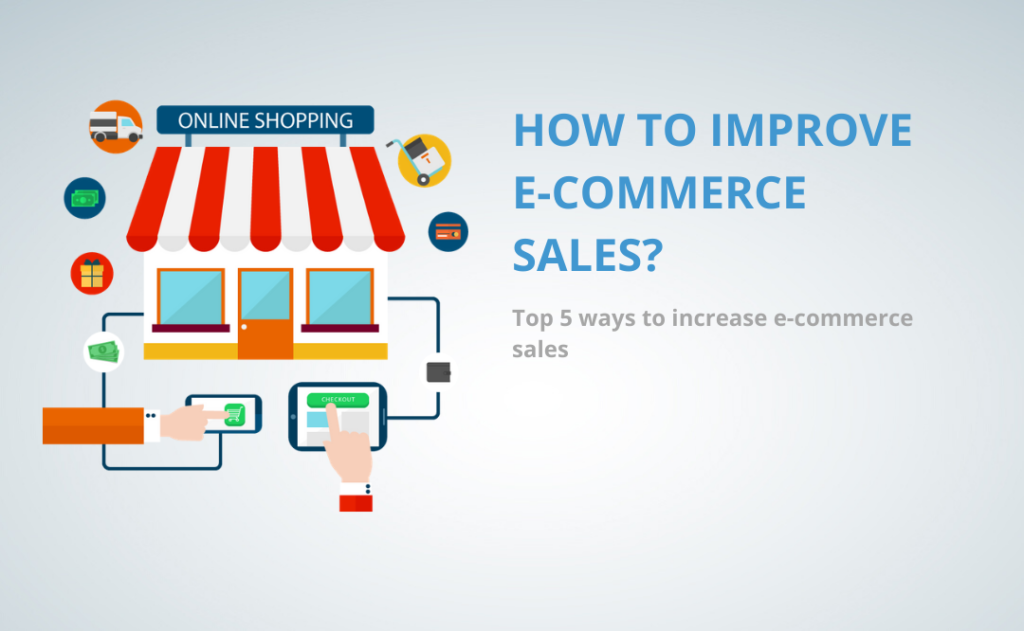 Top 5 ways to increase e-commerce sales