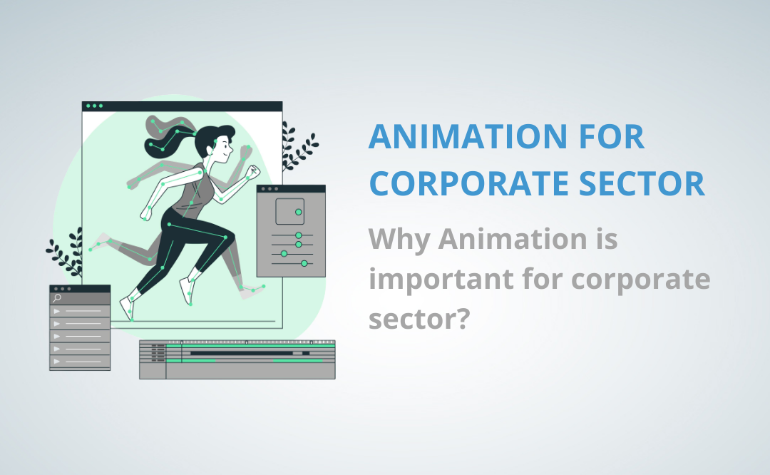 Why Animation is important for corporate sector?